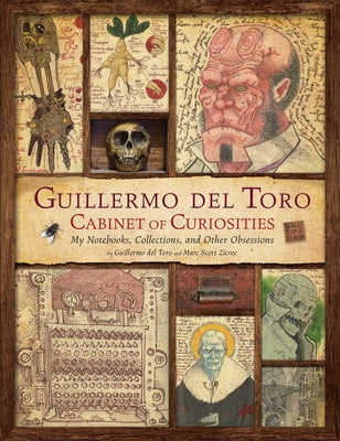Cover Image for Guillermo del Toro: Cabinet of Curiosities [Reissue]: My Notebooks, Collections, and Other Obsessions -- Guillermo del Toro, Hardcover