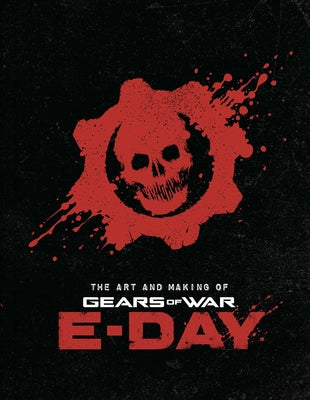 Cover Image for The Art and Making of Gears of War: E-Day -- Insight Editions, Hardcover