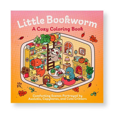 Cover Image for Little Bookworm: A Cozy Coloring Book: Comforting Scenes Portrayed by Axolotls, Capybaras, and Cute Critters -- Insight Editions, Paperback