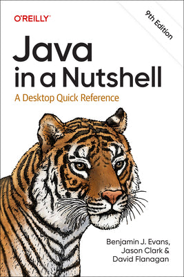 Cover Image for Java in a Nutshell: A Desktop Quick Reference -- Benjamin J. Evans, Paperback