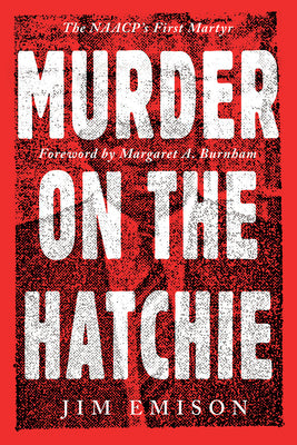 Cover Image for Murder on the Hatchie: The Naacp's First Martyr -- Jim Emison, Hardcover