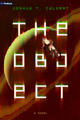 Cover Image for The Object: A Hard Sci-Fi Novel -- Joshua T. Calvert, Paperback
