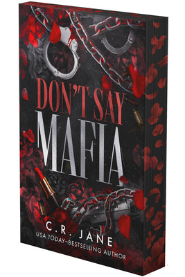 Cover Image for Don't Say Mafia: A Mafia Romance (Deluxe Limited Edition) -- C. R. Jane, Paperback