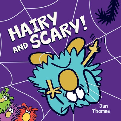 Cover Image for Hairy and Scary! -- Jan Thomas, Hardcover