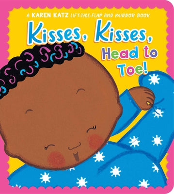 Cover Image for Kisses, Kisses, Head to Toe!: A Karen Katz Lift-The-Flap and Mirror Book -- Karen Katz, Board Books