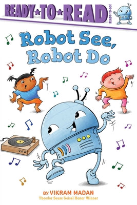 Cover Image for Robot See, Robot Do: Ready-To-Read Ready-To-Go! -- Vikram Madan, Hardcover