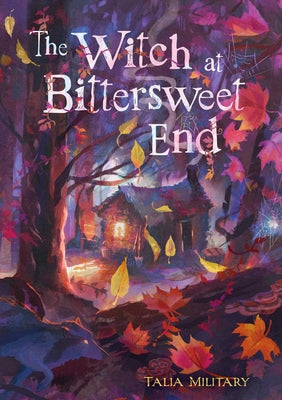 Cover Image for The Witch at Bittersweet End -- Talia Military, Hardcover