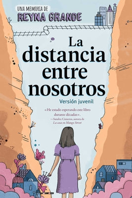 Cover Image for La Distancia Entre Nosotros (the Distance Between Us): Version Juvenil (Young Readers Edition) -- Reyna Grande, Paperback