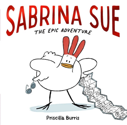 Cover Image for Sabrina Sue the Epic Adventure -- Priscilla Burris, Hardcover