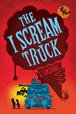 Cover Image for The I Scream Truck -- I. M. Eerie, Hardcover