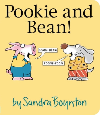 Cover Image for Pookie and Bean! -- Sandra Boynton, Board Books