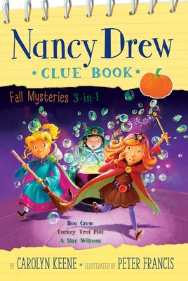 Cover Image for Nancy Drew Clue Book Fall Mysteries 3-In-1: Boo Crew; Turkey Trot Plot; A Star Witness -- Carolyn Keene, Paperback