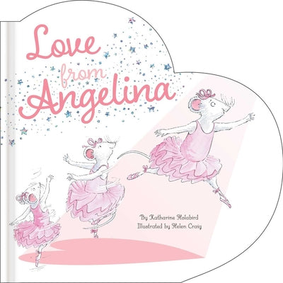 Cover Image for Love from Angelina -- Katharine Holabird, Board Books