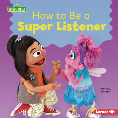 Cover Image for How to Be a Super Listener -- Patricia J. Murphy, Library Binding
