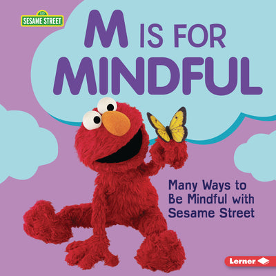 Cover Image for M Is for Mindful: Many Ways to Be Mindful with Sesame Street (R) -- Whitney Sanderson, Library Binding