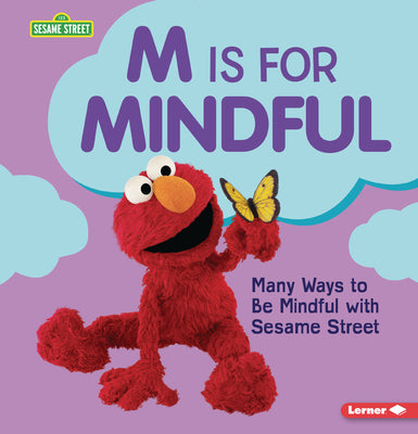 Cover Image for M Is for Mindful: Many Ways to Be Mindful with Sesame Street (R) -- Whitney Sanderson, Paperback