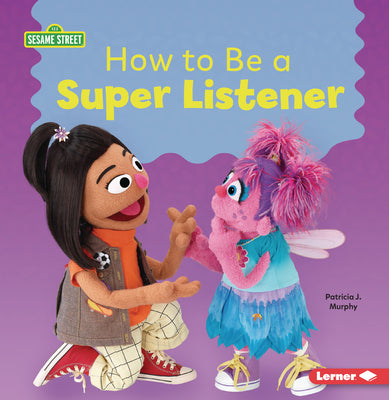 Cover Image for How to Be a Super Listener -- Patricia J. Murphy, Paperback