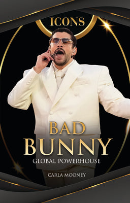 Cover Image for Bad Bunny: Global Powerhouse -- Carla Mooney, Paperback