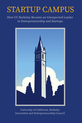 Cover Image for Startup Campus: How Uc Berkeley Became an Unexpected Leader in Entrepreneurship and Startups -- Mike Alvarez Cohen, Hardcover