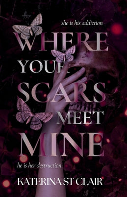 Cover Image for Where Your Scars Meet Mine -- Katerina St Clair, Paperback