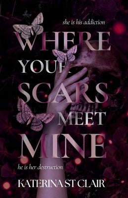 Cover Image for Where Your Scars Meet Mine -- Katerina St Clair, Paperback