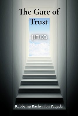 Cover Image for The Gate of Trust -- Rabbeinu Bachya Ibn Paquda, Paperback