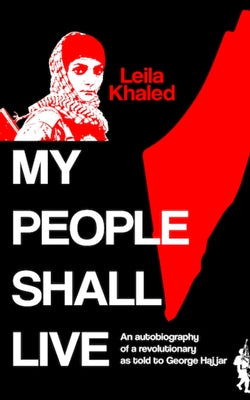 Cover Image for My People Shall Live, The Autobiography of a Revolutionary -- George Hajjar, Paperback