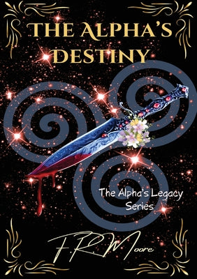 Cover Image for The Alpha's Destiny -- F. R. Moore, Paperback