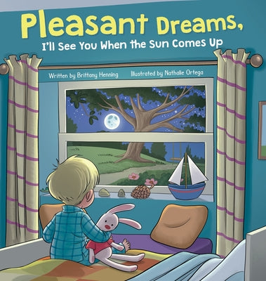 Cover Image for Pleasant Dreams, I'll See You When the Sun Comes Up -- Brittany Henning, Hardcover