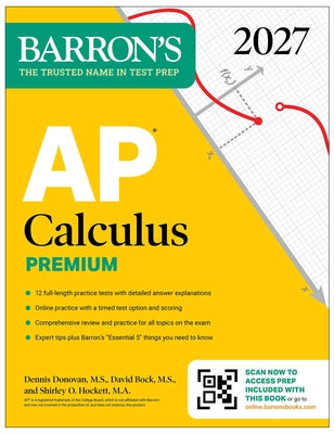 Cover Image for AP Calculus Premium, 2027: Prep Book with 12 Practice Tests + Comprehensive Review + Online Practice (Barron's AP Prep) -- David Bock, Paperback