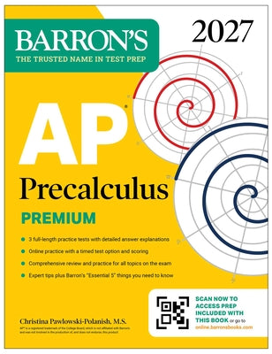 Cover Image for AP Precalculus Premium, 2027: Prep Book with 3 Practice Tests + Comprehensive Review + Online Practice (Barron's AP Prep) -- Christina Pawlowski-Polanish, Paperback