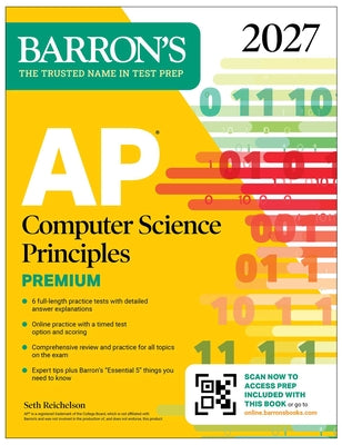 Cover Image for AP Computer Science Principles Premium, 2027: 6 Practice Tests + Comprehensive Review + Online Practice -- Seth Reichelson, Paperback