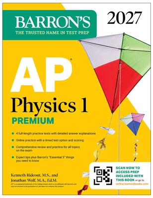 Cover Image for AP Physics 1 Premium, 2027: Prep Book with 4 Practice Tests + Comprehensive Review + Online Practice -- Kenneth Rideout, Paperback