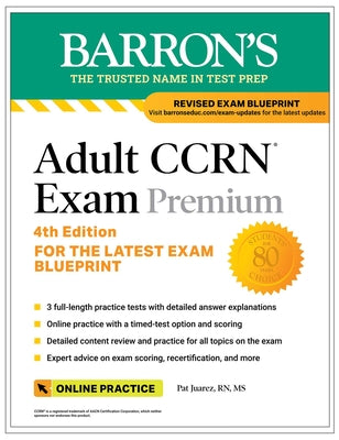 Cover Image for Adult Ccrn Exam Premium, Fourth Edition: Study Guide for the Latest Exam Blueprint, Includes 3 Practice Tests, Comprehensive Review, and Online Study -- Pat Juarez, Paperback