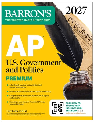 Cover Image for AP U.S. Government and Politics Premium, 2027: Prep Book with 6 Practice Tests + Comprehensive Review + Online Practice (Barron's AP Prep) -- Curt Lader, Paperback