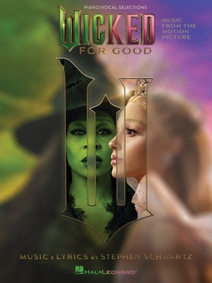 Cover Image for Wicked: For Good - Music from the Motion Picture Arranged for Piano/Vocal -- Stephen Schwartz, Paperback