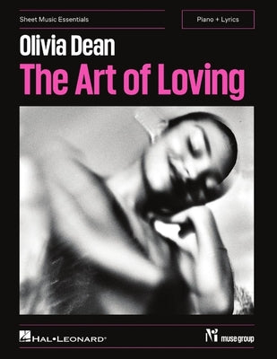 Cover Image for Olivia Dean - The Art of Loving: Sheet Music Essentials Songbook for Piano with Lyrics and Chord Symbols Intermediate Pop Piano Arrangements Featuring -- Olivia Dean, Paperback