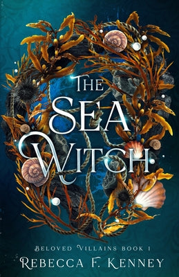 Cover Image for The Sea Witch: A Little Mermaid Retelling -- Rebecca F. Kenney, Paperback
