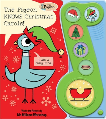 Cover Image for The Pigeon Knows Christmas Carols! Sound Book [With Battery] -- Mo Willems Workshop, Board Books