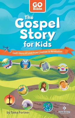 Cover Image for The Gospel Story for Kids: God's Story of Love from Creation to Revelation -- Tama Fortner, Paperback
