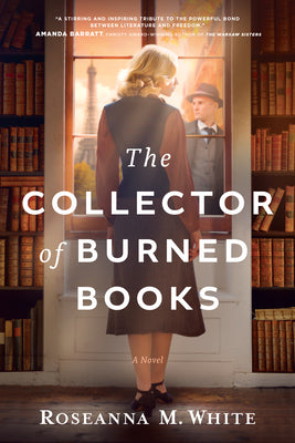 Cover Image for The Collector of Burned Books -- Roseanna M. White, Paperback