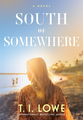 Cover Image for South of Somewhere -- T. I. Lowe, Paperback