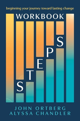 Cover Image for Steps Workbook: Beginning Your Journey Toward Lasting Change -- John Ortberg, Paperback