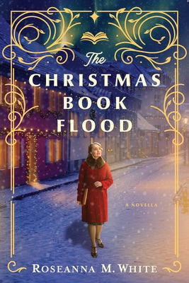 Cover Image for The Christmas Book Flood: A Holiday Friends-To-Lovers Romance Set in WWII Iceland -- Roseanna M. White, Paperback