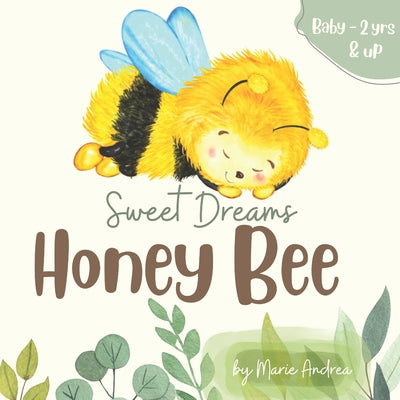Cover Image for Sweet Dreams Honey Bee -- Marie Andrea, Paperback