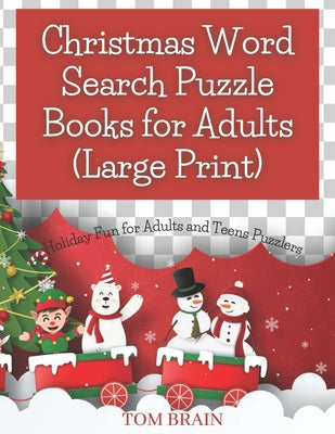 Cover Image for Christmas Word Search Puzzle Books for Adults (Large Print): Holiday Fun for Adults and Teens Puzzlers -- Tom Brain, Paperback