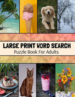 Cover Image for Large Print Word Search Puzzle Book For Adults: Wide Variety Of Topics, Large Print Activity Book, Word Find Puzzle Books For Adults -- Inventive Walrus Publishing, Paperback