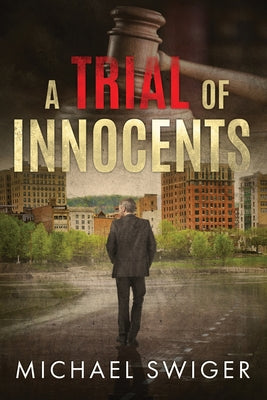 A Trial of Innocents -- Michael Swiger, Paperback