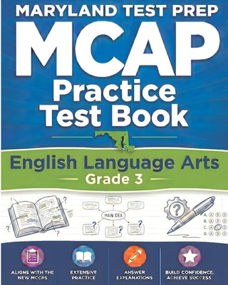 Cover Image for MARYLAND TEST PREP MCAP Practice Test Book English Language Arts Grade 3: Preparation for the MCAP ELA/Literacy Assessments -- Mitchell Donovan, Paperback