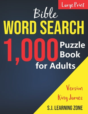Cover Image for 1,000: Bible Word Search Puzzle Book for Adults: King James Version (Large Print) -- S J Learning Zone, Paperback